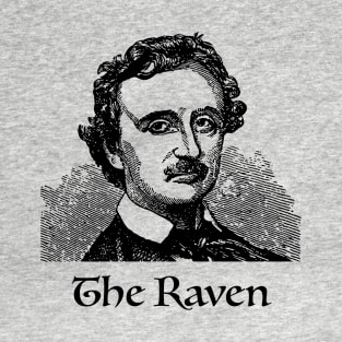 The Raven, POE, Edgar Allan Poe,  For Classic Gothic Literature Fans. Writer of victorian goth,  and more T-Shirt